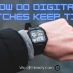 How Do Digital Watches Keep Time