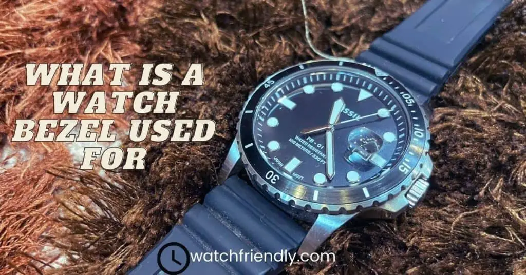 What is A Watch Bezel Used for